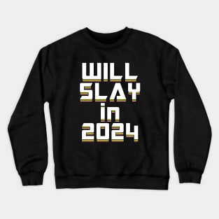 Will Slay In 2024 Funny New Year Resolution Crewneck Sweatshirt